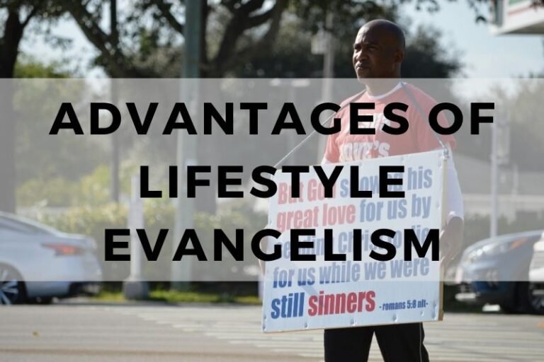 10 Advantages of Lifestyle Evangelism (with Examples)