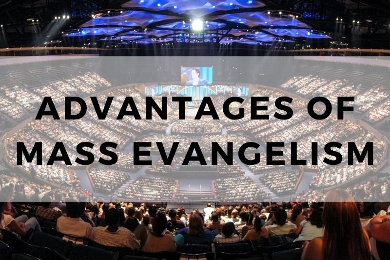 Advantages of Mass Evangelism