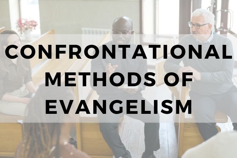 Confrontational Methods of Evangelism