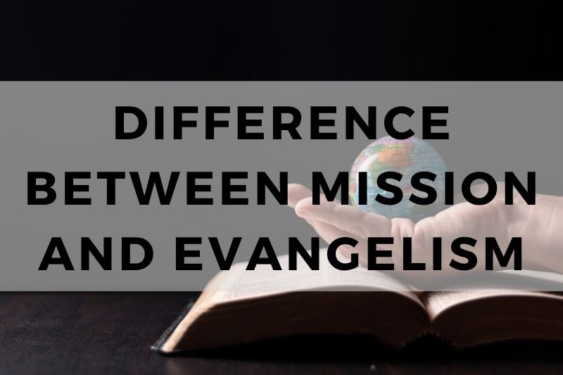 Difference Between Mission and Evangelism