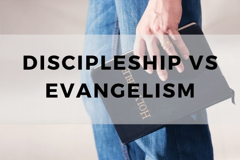 Discipleship vs Evangelism