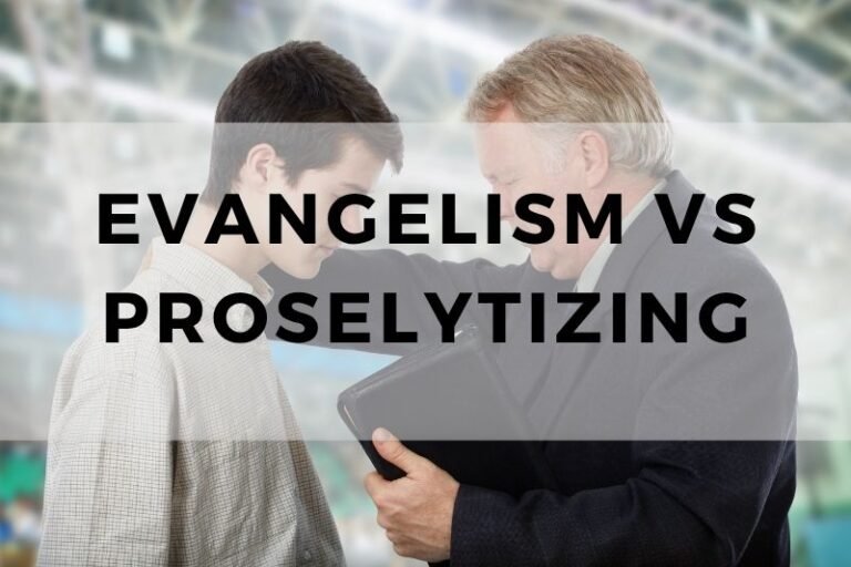 Evangelism vs Proselytizing