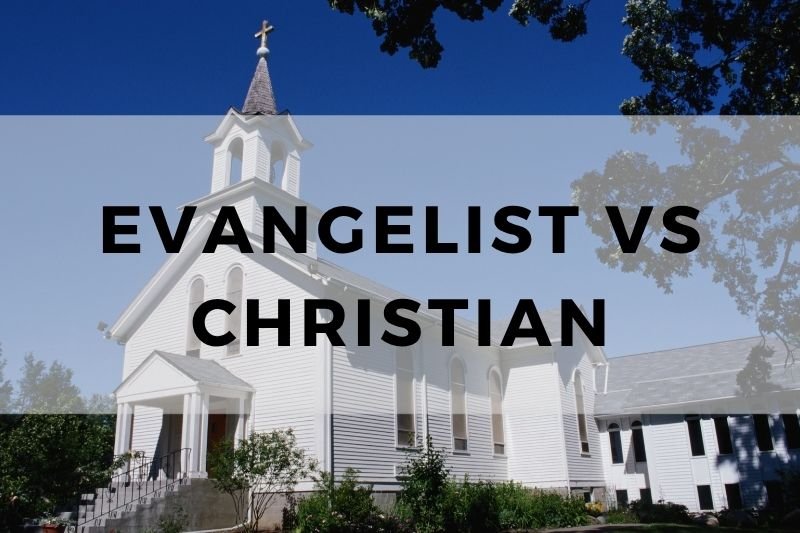 Evangelist vs Christian