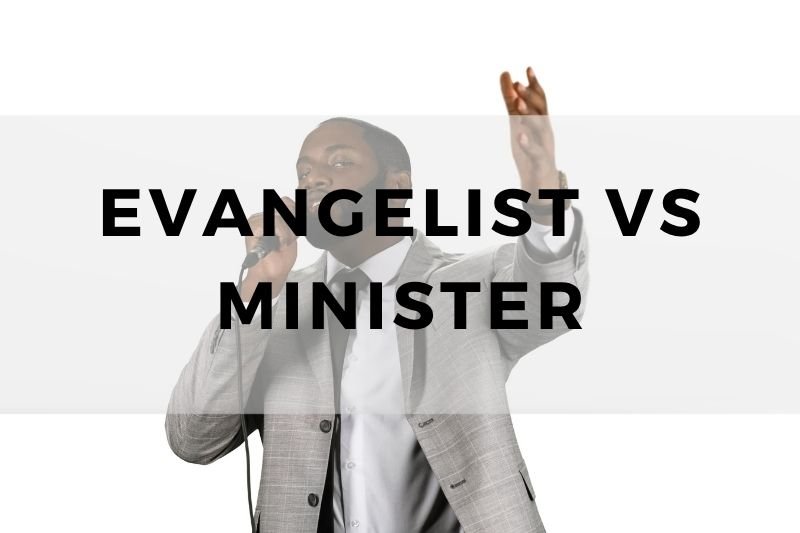 Evangelist vs Minister