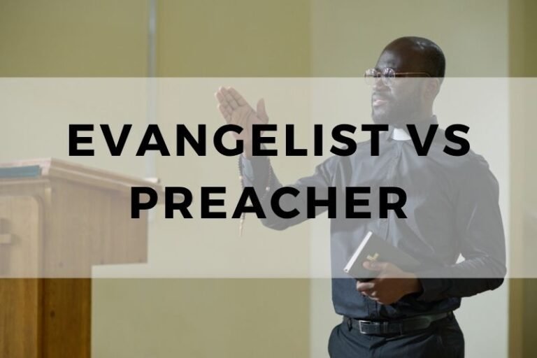 Evangelist vs Preacher
