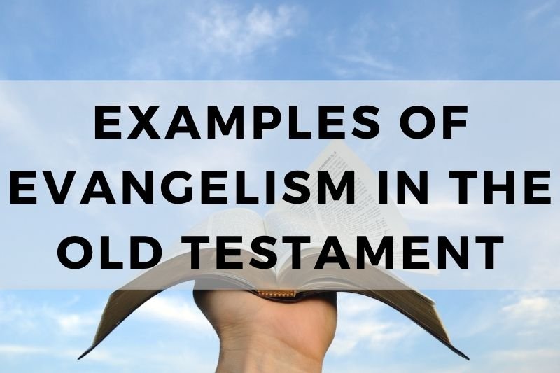 Examples of Evangelism in the Old Testament