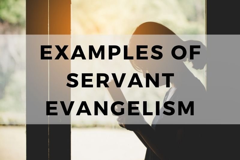 Examples of Servant Evangelism