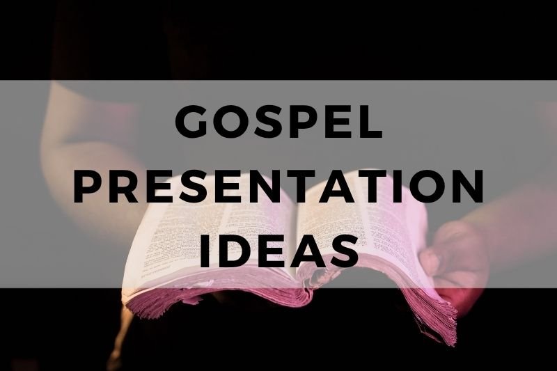 Gospel Presentation Ideas
