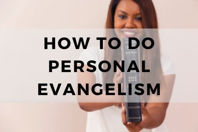 How to Do Personal Evangelism: 10 Simple Strategies