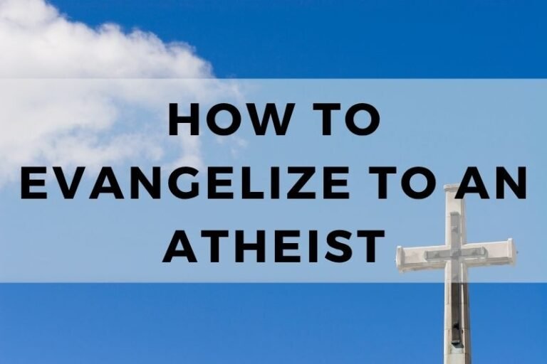 How to Evangelize to an Atheist. Respectfully!
