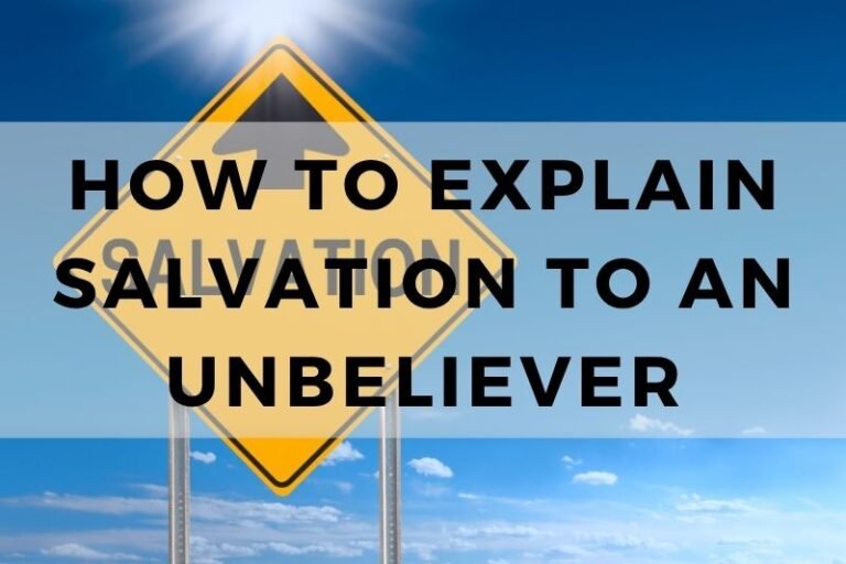 How to Explain Salvation to Unbelievers: Ideas That Work