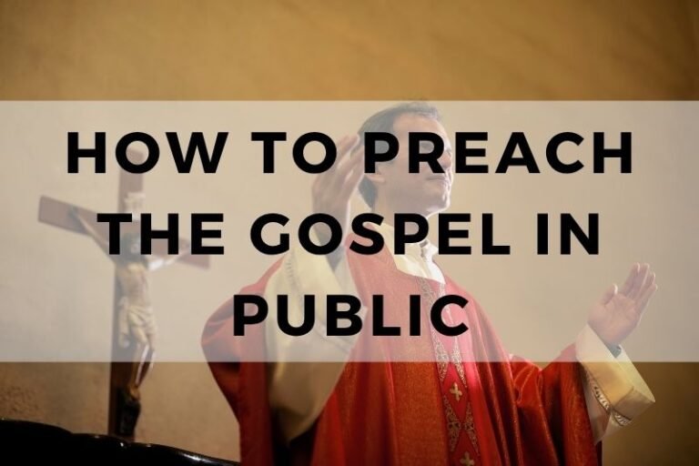 How to Preach the Gospel in Public with Confidence and Care