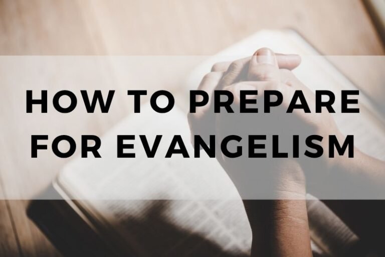 How to Prepare for Evangelism: Step-by-Step