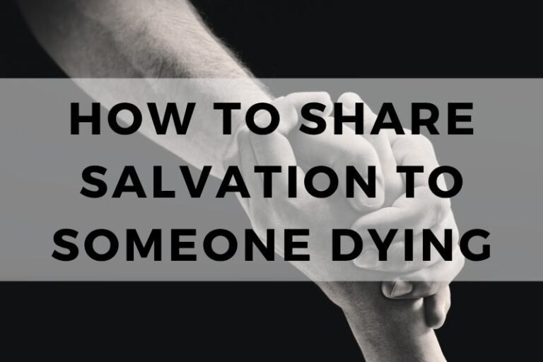 How to Gracefully Share Salvation With Someone Who Is Dying