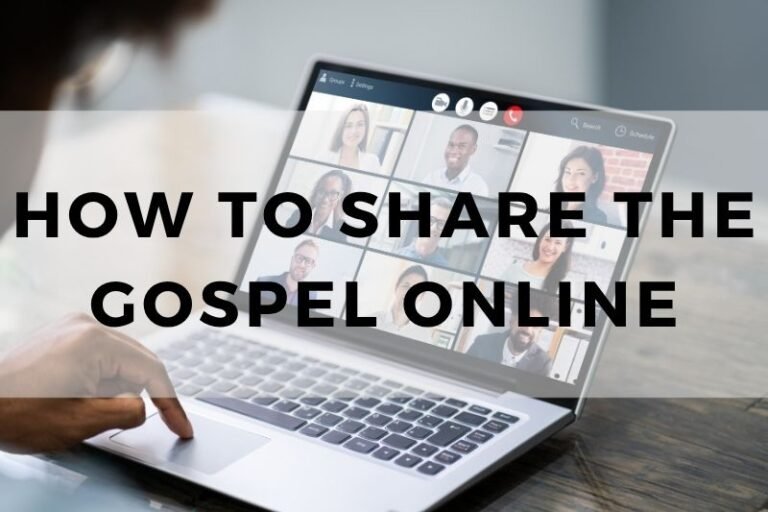 How to Share the Gospel Online and Reach a Global Audience
