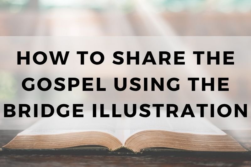 How to Share the Gospel Using the Bridge Illustration