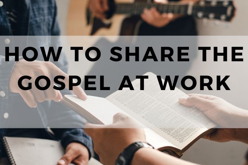 How to Share the Gospel at Work