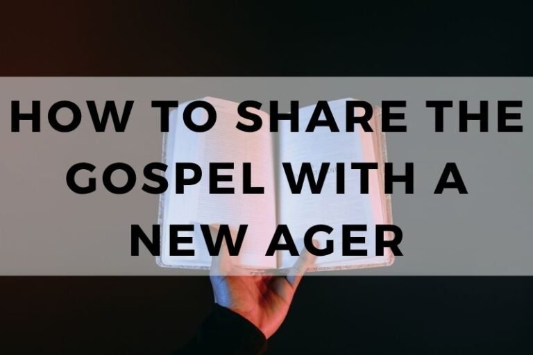 How to Share the Gospel with a New Ager