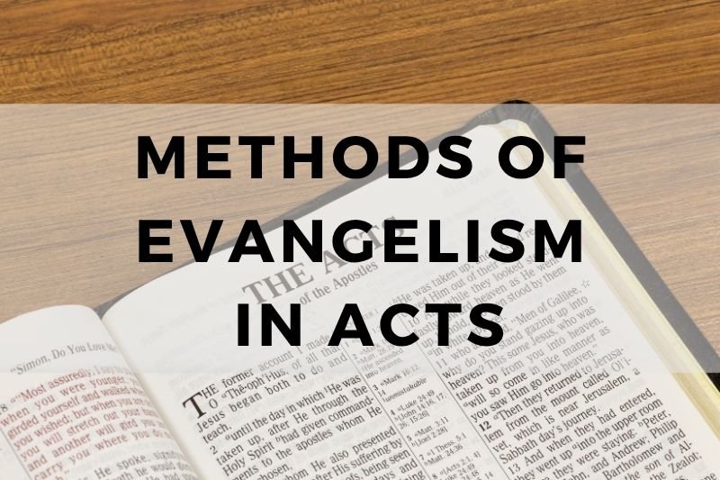 Methods of Evangelism in Acts