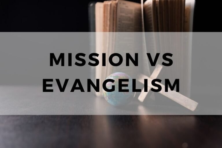Mission vs Evangelism