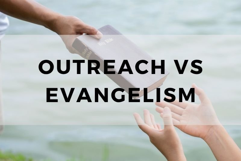 Outreach vs Evangelism