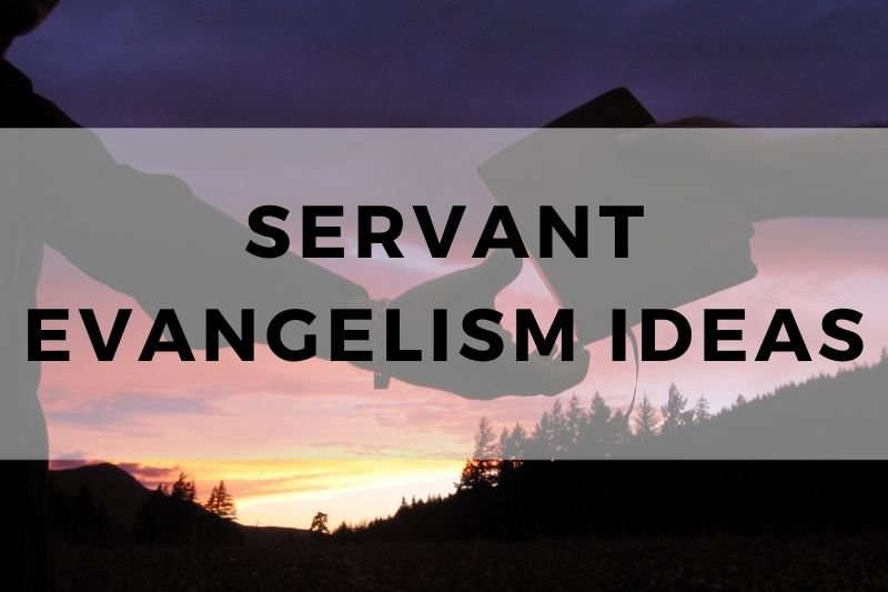 Servant Evangelism Ideas