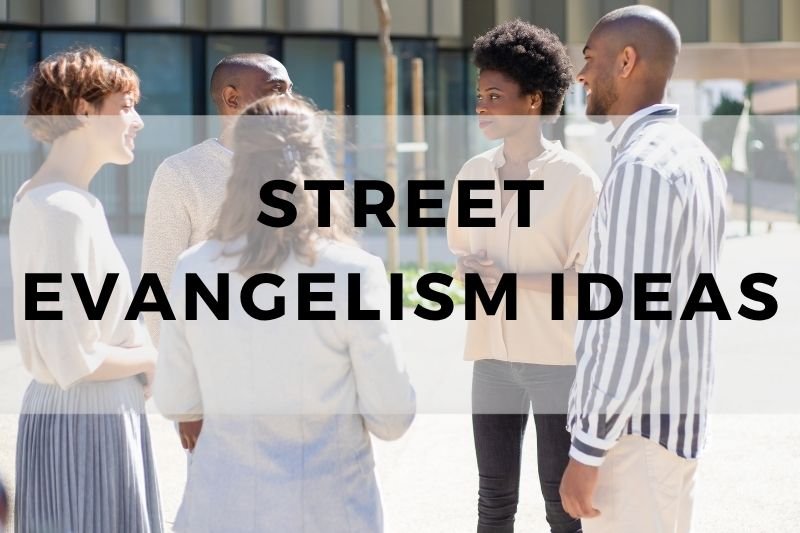 Street Evangelism Ideas