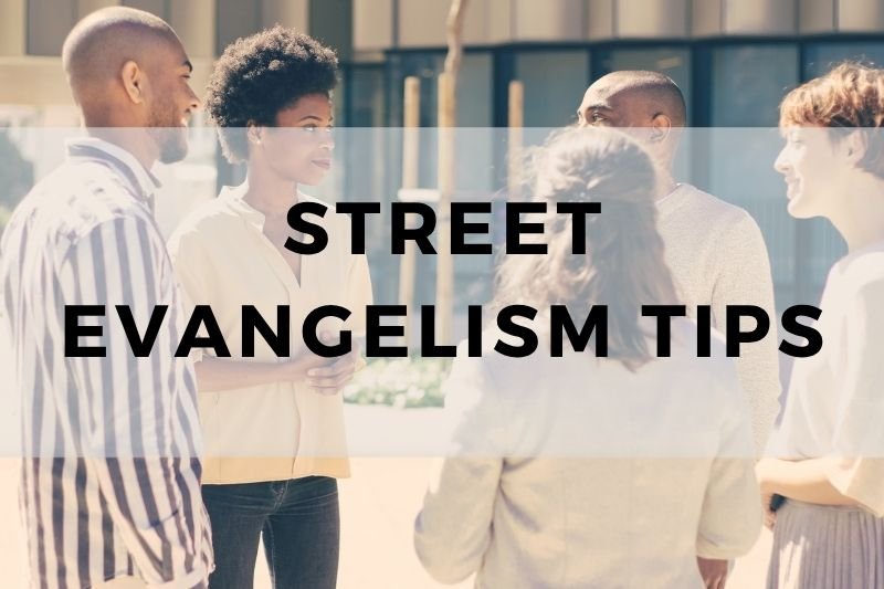 Street Evangelism Tips