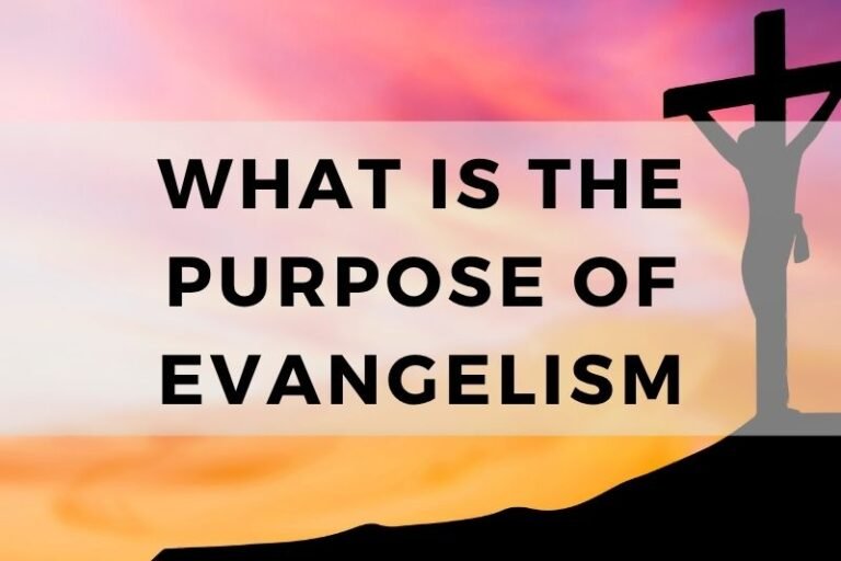 What Is the Purpose of Evangelism